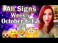 ALL SIGN OMG! WHAT A STRANGE WEEK! I YOU MAY WANT TO SIT DOWN FOR THIS! WEEKLY OCTOBER 6-12