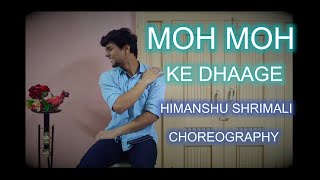 Moh Moh Ke Dhaage - Dum Laga Ke Haisha || Himanshu Shrimali Choreography