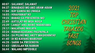 2021 TOP CHRISTIAN TAGALOG FAST SONGS || PAPURI SONGS COLLECTION