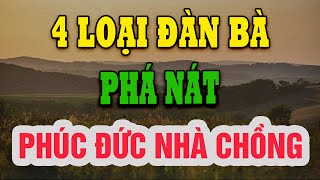 4 Kiểu Đàn Bà Đáng Sợ Phá Nát Phúc Đức Nhà Chồng! | Ngọc miu kể chuyện