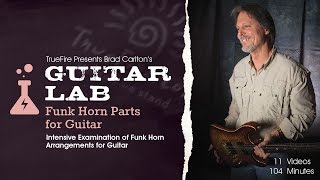 Guitar Lab: Funk Horn Parts For Guitar - Introduction - Brad Carlton