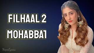 filhaal 2 : Mohabbat (song lyrics) B praak / Akshay Kumar/ Nupur Sanon