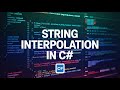 String Interpolation Tutorial in C# - Learn all about string interop