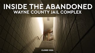 Inside the Abandoned Wayne County Jail Complex