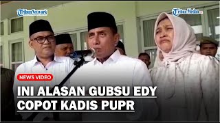Gubernur Edy Rahmayadi Beberkan Alasan Soal Pencopotan Kadis PUPR Bambang Pardede
