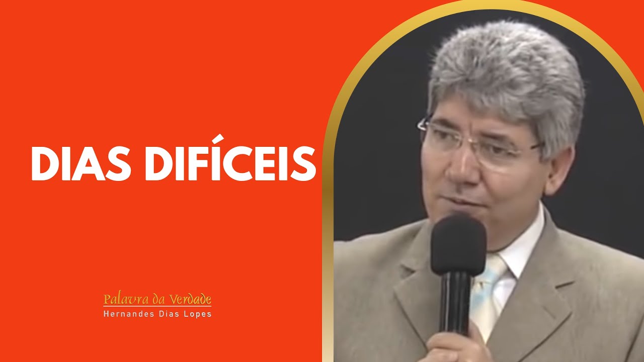 Dias Difíceis Hernandes Dias Lopes Youtube