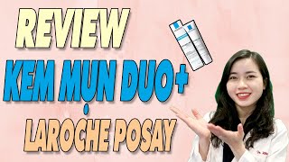 REVIEW kem trị mụn DUO+ LAROCHE POSAY - KEM TRỊ MỤN này có THỰC SỰ TỐT như lời đồn?| Bs Nguyễn Ngọc