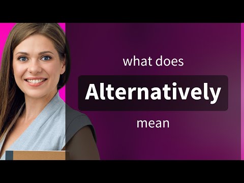 What type of word is alternatively?