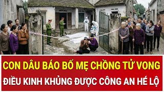 Thời sự nóng: Con dâu phát hiện bố mẹ chồng tử vong, điều kinh khủng hé lộ khi Công an có mặt