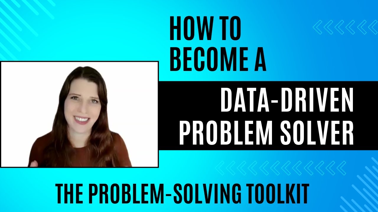 Data Driven Problem Solving The Problem Solving Toolkit Youtube