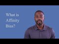 What is Affinity Bias?