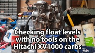 XV1000 Hitachi Carb fuel level checks using a bit of pipe