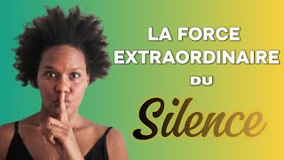 La force extraordinaire du silence