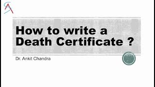 How to write a Perfect Death Certificate ? Dr.Ankit chandra