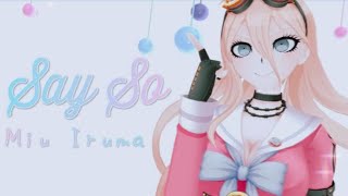 (MMD Danganronpa) Say So - Miu Iruma