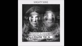 I Follow the DJ (Diam's & Lykke Li) - Mighty Mike