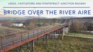 Castleford Viaduct over the River Aire on the LC\u0026PJR, Ledston Branch