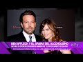 El drama del alcoholismo de Ben Affleck