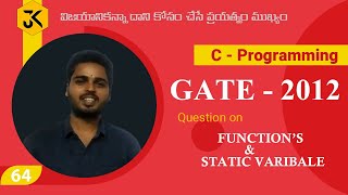 64 || GATE CSE 2012 || C Programming || Question on functions & static - Program Tracing – Debugging