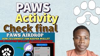 PAWS AIRDROP NEW UPDATE ACTIVITY CHECK T  FINAL yadda zaku DUBA damar KARSHE a paws