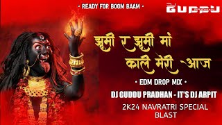 Jhumi Jhumi Maa Kali  || EDM Drop  || Dj Guddu Pradhan_Dj Arpit