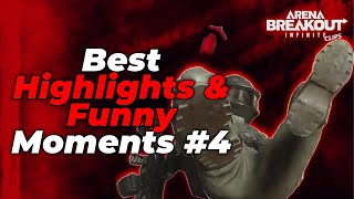 Best Highlights \u0026 Funny Moments #4 - Arena Breakout Infinite