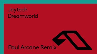 Jaytech - Dreamworld (Paul Arcane Remix)