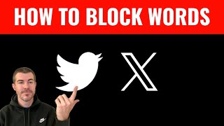 How to Block Words on Twitter (X)