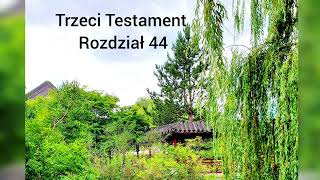 Trzeci Testament           Rozdział 44