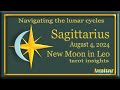 Sagittarius - New Moon in Leo - August 4, 2024 - Lunar Navigation w/Tarot