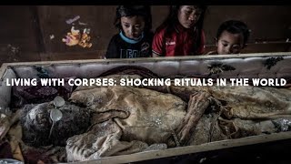LIVING WITH CORPSES: HERE IS THE INDONESIAN TRIBE THAT LIVES WITH THEIR DEAD RELATIVES | #Indonesia