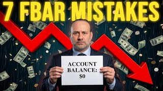 7 FBAR Mistakes That Could Drain Your Bank Account