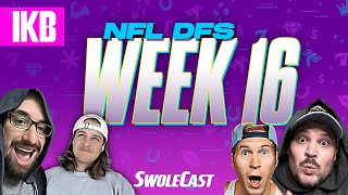 Week 16 Swolecast (NFL DFS Fantasy Football First Look)