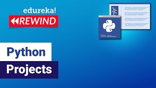 Python Projects | Python Projects for Beginners | Python Training | Edureka | Python Rewind - 3