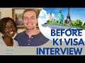 K1 Visa - Part 3 | Preparation for the Interview | K1 Visa Process through COVID-19 | 2022