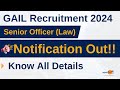 GAIL 2024 Notification Out !! || GAIL Recruitment of Senior Officer (Law) || Complete Details