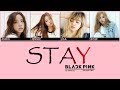 BLACKPINK (블랙핑크) - STAY Lyrics