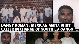 Mexican Mafia Gang leader that ruled South L.A: Danny "Popeye "Roman