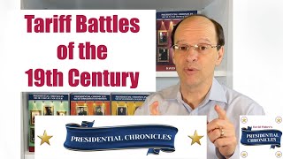 Tariff Battles of the 19th Century