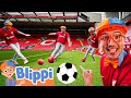 Blippi Plays Football With The Liverpool FC Team | Blippi - Sports & Games Cartoons for Kids