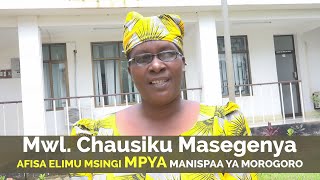 AFISA ELIMU MSINGI MPYA MANISPAA YA MOROGORO KUTOKA HALMASHAURI YA UBUNGO DAR