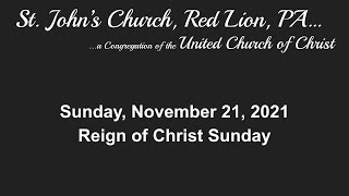 2021.11.21 - November 21st - Reign of Christ Sunday