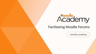 Facilitating Moodle Forums | Moodle Academy