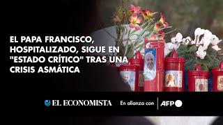 El papa Francisco, hospitalizado, sigue en \