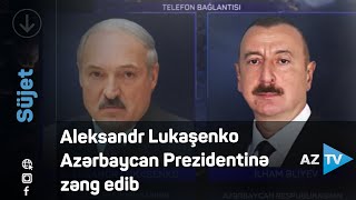 Aleksandr Lukaşenko Azərbaycan Prezidentinə zəng edib