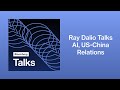 Bridgewater's Ray Dalio Talks AI, US-China Relations | Bloomberg Talks
