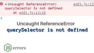 Uncaught ReferenceError || querySelector is not defined(solved)