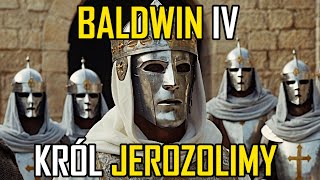 KRÓL TRĘDOWATY: Baldwin IV