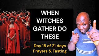 When WITCHES GATHER Pray these