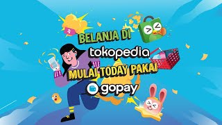 Belanja di Tokopedia Mulai Today Pake GoPay!